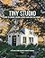 Tiny Studio - How to Choose, Design, and Build Your Own Tiny House: A DIY Guide & Work Logbook by Kimberly Veronneau (Standard Color Edition)