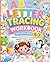 Letter Tracing Workbook for Kids Ages 4-7: Practice Uppercase & Lowercase Letters from A to Z with Cute Animals