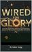 Wired for Glory (A 31-day t...
