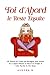 Toi d'Abord, le Reste Ensuite: 120 Séances de Vérités qui Dérangent pour Arrêter de te laisser Piétiner, Te Mettre en Premier et Enfin Marcher la Tête Haute (French Edition)