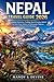 NEPAL TRAVEL GUIDE 2026: Complete Itineraries, Trekking Tips & Practical Advice for First-Time Visitors to Kathmandu, Pokhara, Chitwan & the Himalayas