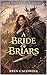 A Bride Of Briars: The Stolen Throne Trilogy Book One
