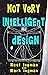 Not Very Intelligent Design by Neel Ingman