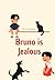 Bruno is Jealous (The Cosy Land Series)