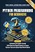 Python Programming for Beginners: A Hands-On Crash Course with Step-by-Step Projects to Learn Python Fast and Build Real-World Skills (Programming for Beginners: Step-by-Step Series)