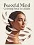 Peaceful Mind Coloring Book for Adults: A Therapeutic Coloring Book with Calming Designs and Gentle Affirmations for Stress Relief, Quiet Thoughts, and Inner Peace
