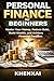 Personal Finance for Beginners: Master Your Money, Reduce Debt, Build Wealth, and Achieve Financial Freedom