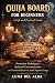 Ouija Board for Beginners: ...