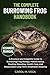 THE COMPLETE BURROWING FROG HANDBOOK: A Practical and Insightful Guide to Burrowing Frog Biology, Habitat Setup, Feeding, Breeding, Health Care, and Responsible Long-Term Amphibian Keeping