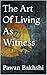 The Art Of Living As Witness