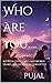 Who Are You….: Between Chat...