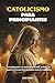 CATOLICISMO PARA PRINCIPIANTES: Introducción a la doctrina católica, la misa, el rosario y los sacramentos para nuevos creyentes (Spanish Edition)