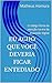 Eu Acho Que Você Deveria Ficar Entediado: O código-fonte da atenção na era da exaustão digital (Portuguese Edition)