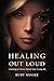 Healing Out Loud: Learning ...