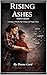 Rising from the Ashes: Youth Edition: Learning to Handle Big Feelings and Tough Times (The Becoming Series)