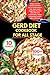 GERD DIET COOKBOOK FOR ALL STAGE: Simple stomach solution whether you're novice, seniors, kids, teens, newly diagnosed, Practice easy 100+ anti ... recipes and get your results with confidence.