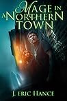 Mage in a Northern Town: A Jonathan Mage Novel Book cover for Mage in a Northern Town: A Jonathan Mage Novel
