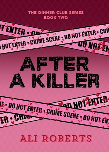 After a Killer: A Murderous Enemies-To-Lovers Romantic Comedy (The Dinner Club Series Book 2)