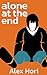 Alone At The End (The Maku Files)