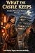 What the Castle Keeps: A Claire Beaumont Series