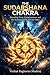The Sudarshana Chakra: Decoding Time, Consciousness, and the Architecture of Divine Order