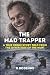THE MAD TRAPPER: A TRUE CRI...