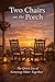 Two Chairs on the Porch: The Quiet Joy of Growing Older Together