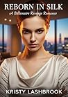 Reborn in Silk: A...