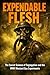 EXPENDABLE FLESH - The Secret Science of Segregation and the WWII Mustard Gas Experiments: How America Turned Its Own Black Soldiers into Chemical Weapons ... (Brutally Honest WW2 Stories Book 5)