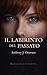 Il Labirinto del Passato: Rinascita e Vendetta (Italian Edition)