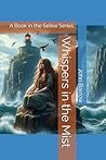 Whispers in the Mist: A Book in the Selkie Series