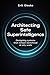 Architecting Safe Superintelligence: Designing systems that remain beneficial at any scale
