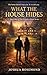 WHAT THE HOUSE HIDES: BOOK ONE OF THE FORGOTTEN ROOTS SERIES
