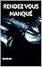 RENDEZ VOUS MANQUÉ (INTELLIGENCE ARTIFICIELLE. t. 6) (French Edition)