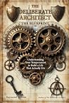 THE DELIBERATE ARCHITECT THE BLUEPRINT by Raymond A Weltzin THE DELIBERATE ARCHITECT THE BLUEPRINT by Raymond A Weltzin