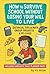How to Survive School Without Losing Your Will to Live: Satirical tips on dealing with math, group projects, and PE class