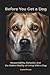 Before You Get a Dog: Responsibility, Behavior, and the Hidden Reality of Living With a Dog