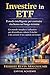 Investire in ETF: Il modo intelligente per costruire ricchezza nel lungo termine: Un metodo semplice e collaudato per diversificare, ridurre il ... nello S&P 500, Nasda) (Italian Edition)