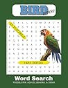 Bird Word Search Book: Word Searches with easy to read print about birds and prefect for bird watchers all around the word | 8x10 inches, 110 pages | ... Vacations, Holidays, Gifts, Free Screen time