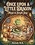 Once Upon a Little Dragon: Magic in Simple Joys (Once Upon a Little Dragon Coloring Book)