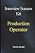 Production Operator Interview Success Guide: Real Questions, Structured Answers, Safety Awareness, Quality Control, and Process Discipline for Manufacturing and Factory Roles