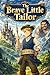 The Brave Little Tailor: A Classic Grimm Fairy Tale about Courage Wit and Clever Thinking, Illustrated Story Edition for Relaxed Reading Bedtime Moments and ESL English Learning