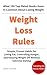 Weight Loss Rules: What 100 Top-Rated Books Have in Common About Losing Weight: Simple, Proven Habits for Losing Fat, Controlling Hunger, and Keeping Weight Off Without Extreme Dieting
