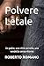 Polvere Letale: Un padre, una città corrotta, una vendetta senza ritorno (Italian Edition)
