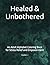 Healed & Unbothered: An Adult Alphabet Coloring Book for Stress Relief and Empowerment