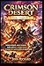 CRIMSON DESERT – Le Guide Complet du Jeu: Solution intégrale, astuces avancées, builds optimisés, stratégies de boss et progression rapide du début à la maîtrise totale (French Edition)