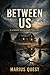 Between us