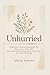 UNHURRIED: Daily One Minute Devotions for Women in Their 20s Who Are Done Measuring Their Faith by Their Timeline