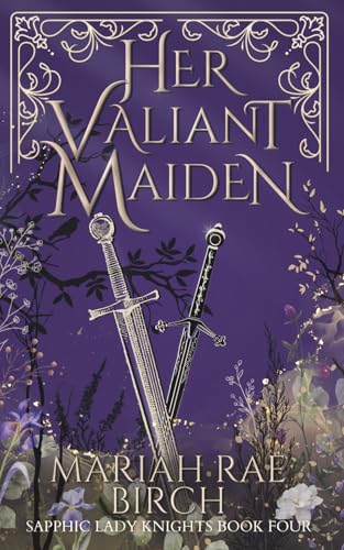 Her Valiant Maiden (Sapphic Lady Knights)