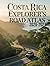 COSTA RICA EXPLORER’S ROAD ATLAS 2026–2027: EXPLORE DRIVING ROUTES, NATURE ACTIVITIES, AND LOCAL DESTINATIONS
